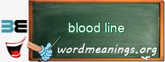 WordMeaning blackboard for blood line
